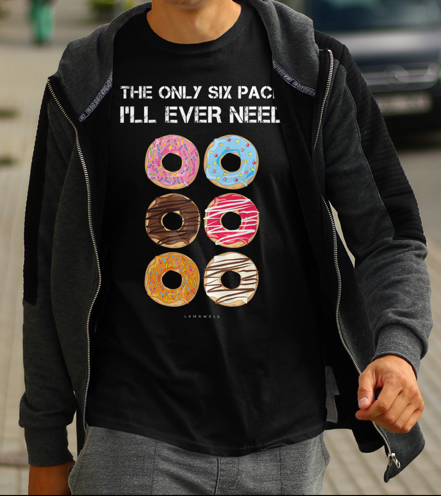 The Only Six Pack I'll Ever Need Donuts Lumowell T-Shirt