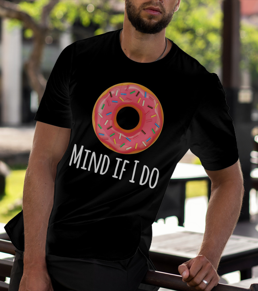 I Donut Mind If I Do Funny Donut Pink Sprinkles T-Shirt