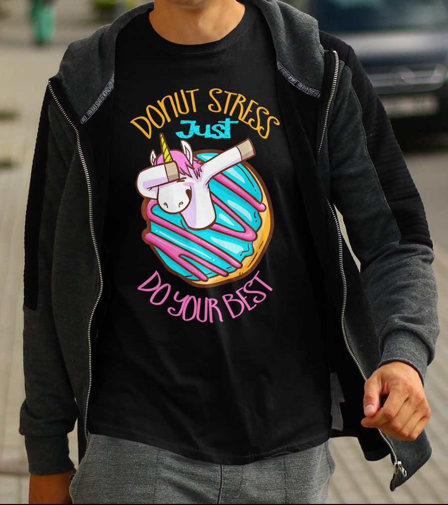 Unicorn Donut Stress Just Do Your Best T-Shirt