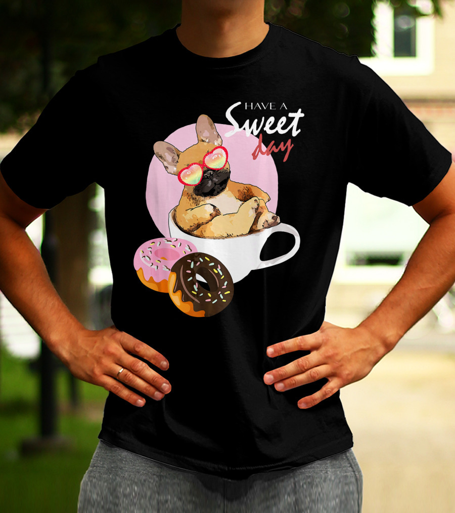 French Bulldog Sweet Day In Donut Cup T-Shirt