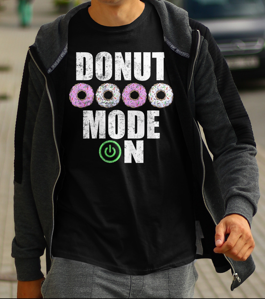 Donut Mode On Funny Food Sayings T-Shirt