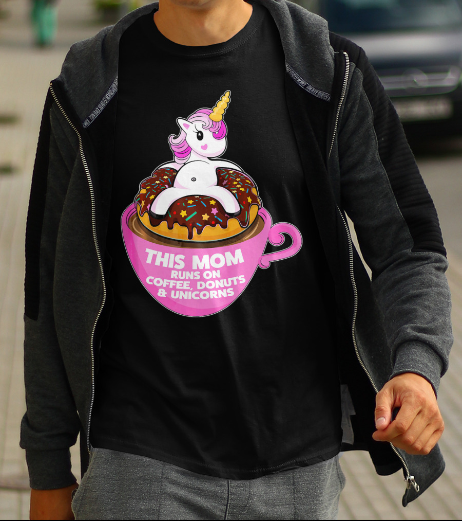 This Mom Runs On Coffee Donuts And Unicorns T-Shirt