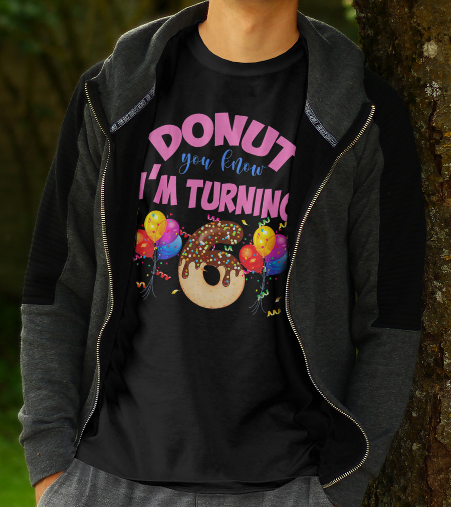 Donut You Know I'm Turning Six 6 Colorful Birthday T-Shirt