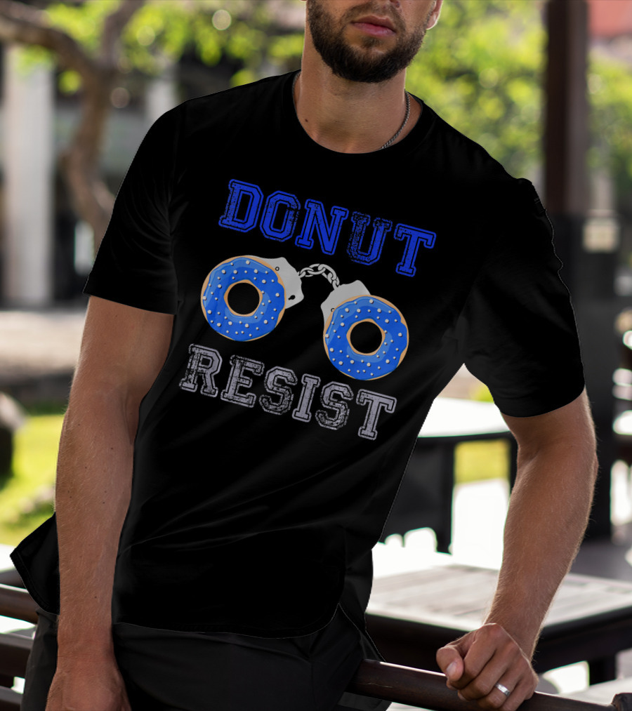 Donut Resist Funny Donut Lover Police Handcuffs T-Shirt