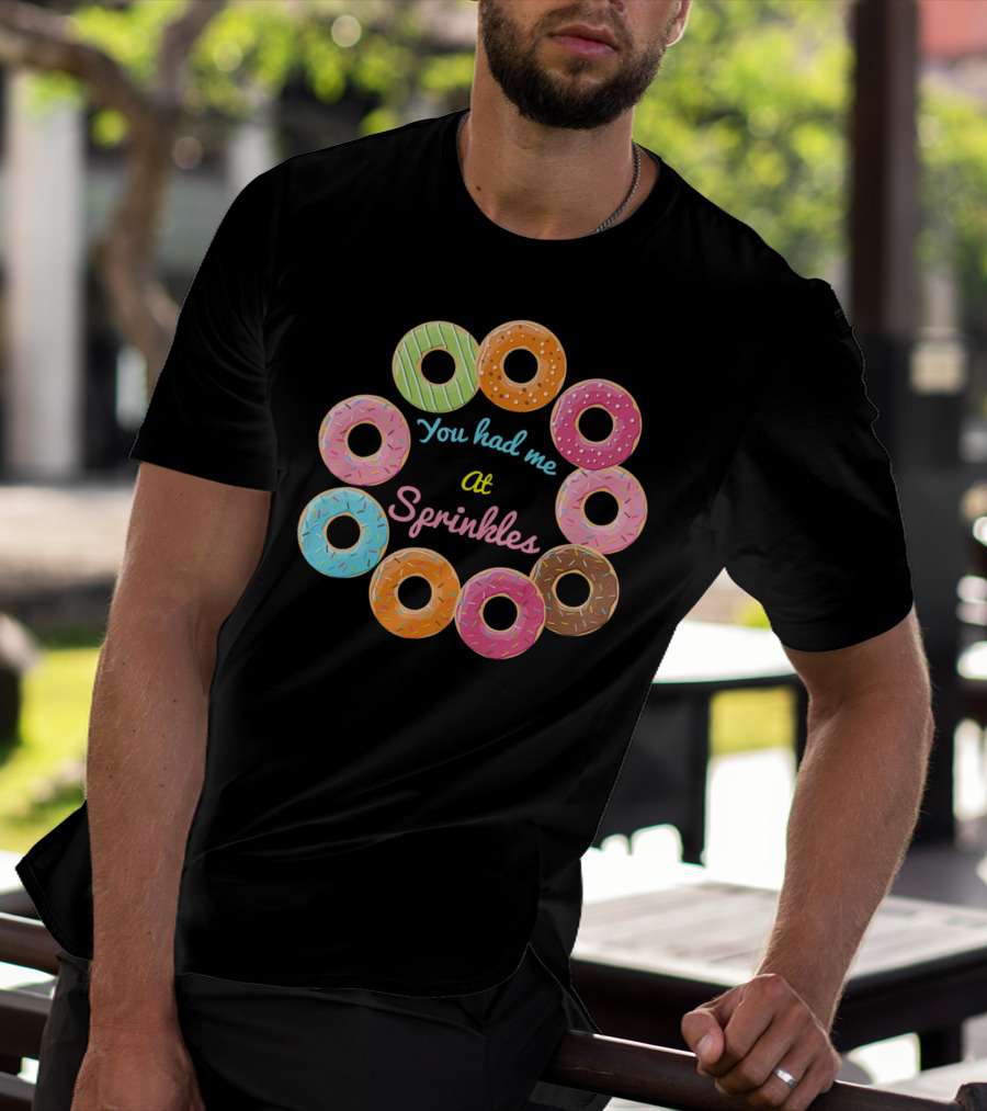 You Had Me At Sprinkles Colorful Donut Circle T-Shirt