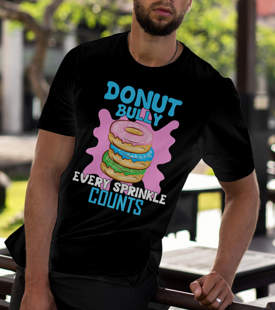 Donut Bully Every Sprinkle Counts T-Shirt