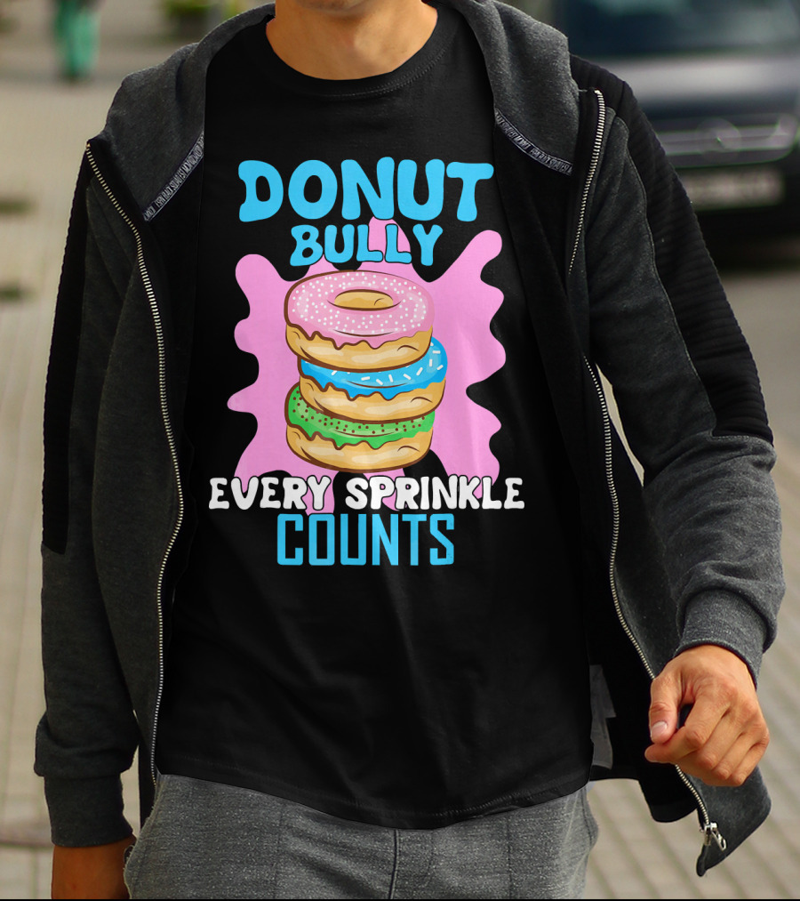 Donut Bully Every Sprinkle Counts T-Shirt