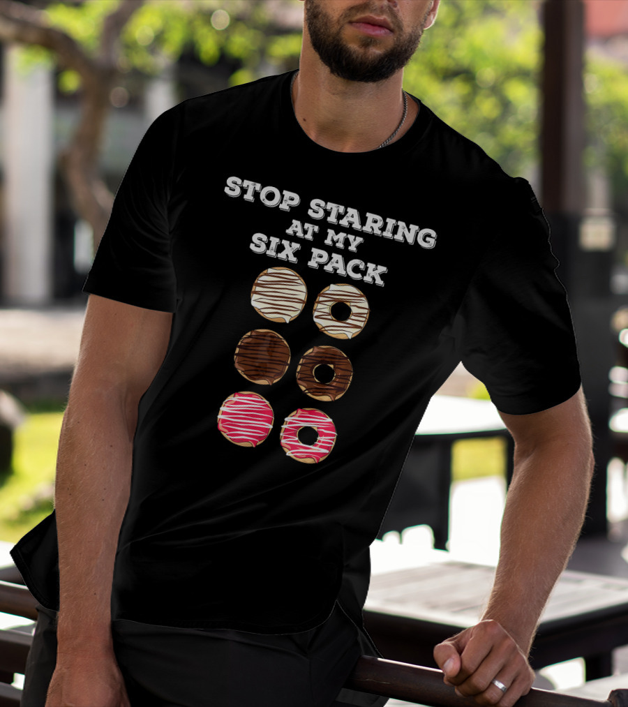 STOP STARING AT MY SIX PACK FUNNY DOUGHNUT GYM WORKOUT DONUT T-Shirt