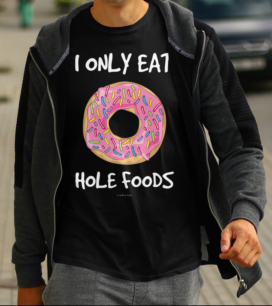 I Only Eat Hole Foods Donuts Pink Frosted Sprinkles T-Shirt