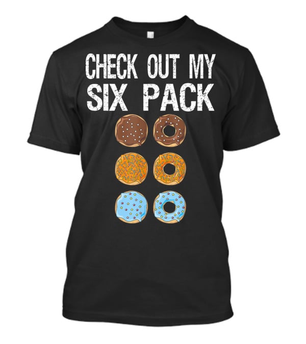 Check Out My Six Pack Donut Brown Chocolate Sprinkles Blue Glazed T-Shirt