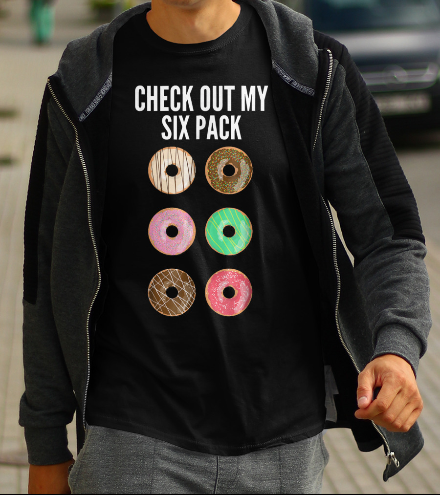 Check Out My Six Pack Donuts T-Shirt