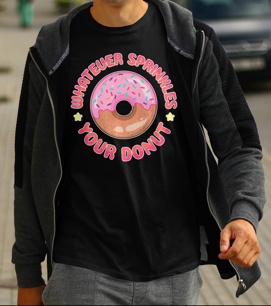 Whatever Sprinkles Your Donut Pink Frosted Sweet Treat T-Shirt