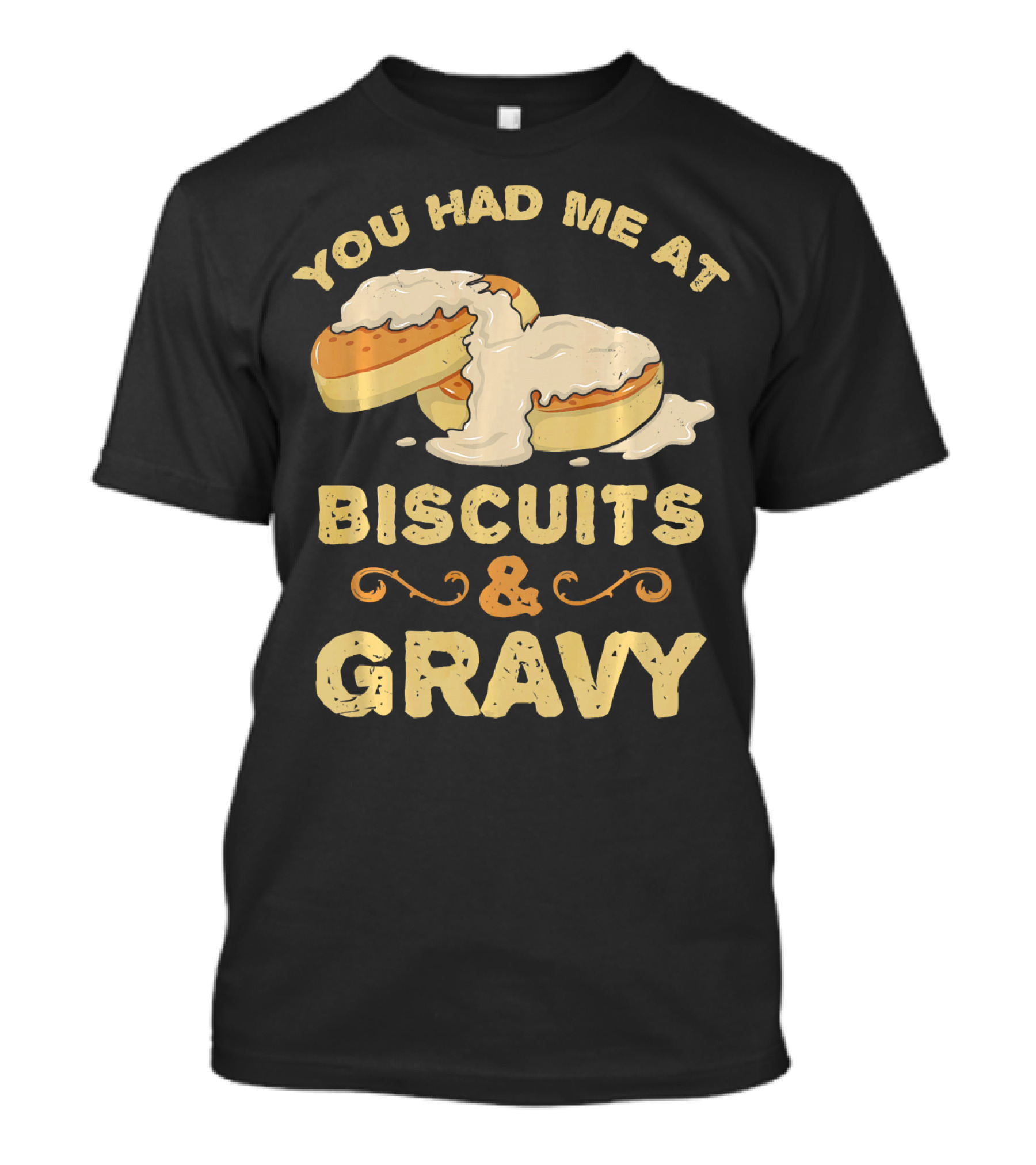 You Had Me At Biscuits And Gravy Donuts Lover Funny T-Shirt