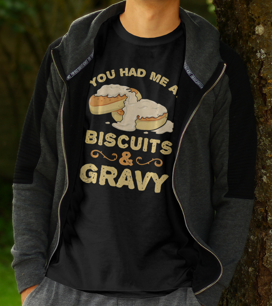 You Had Me At Biscuits And Gravy Donuts Lover Funny T-Shirt