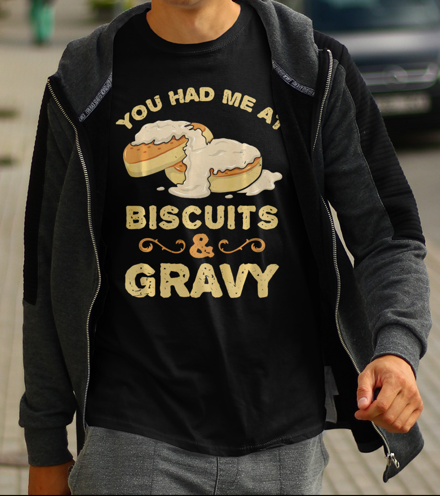 You Had Me At Biscuits And Gravy Donuts Lover Funny T-Shirt
