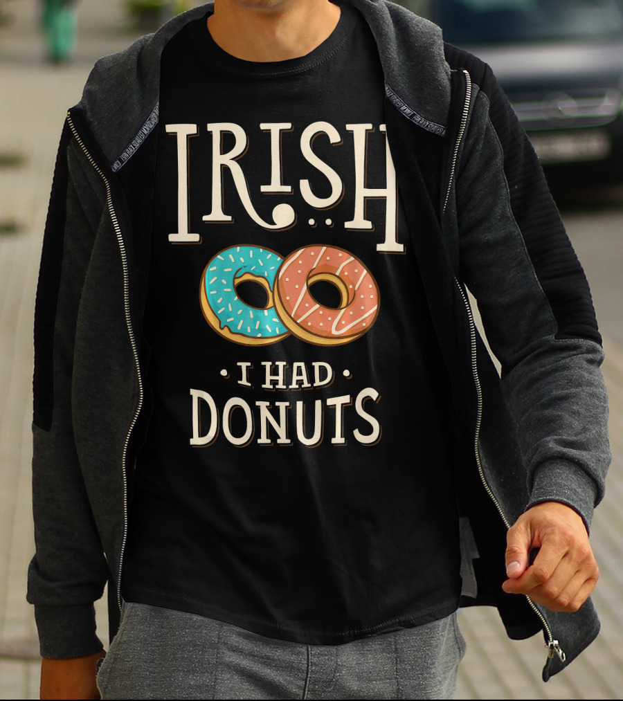 Irish I Had Donuts T-Shirt