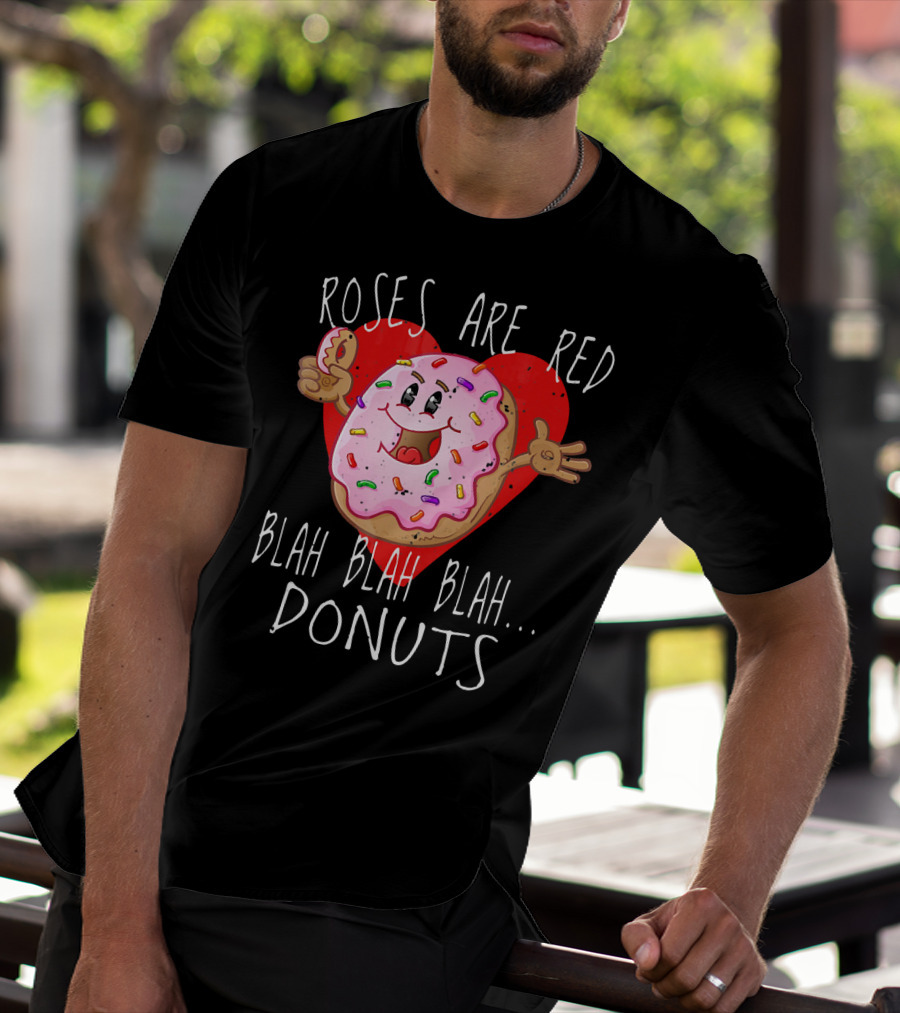 Roses Are Red Blah Blah Blah Donuts Funny Valentines Day Men Roses T-Shirt