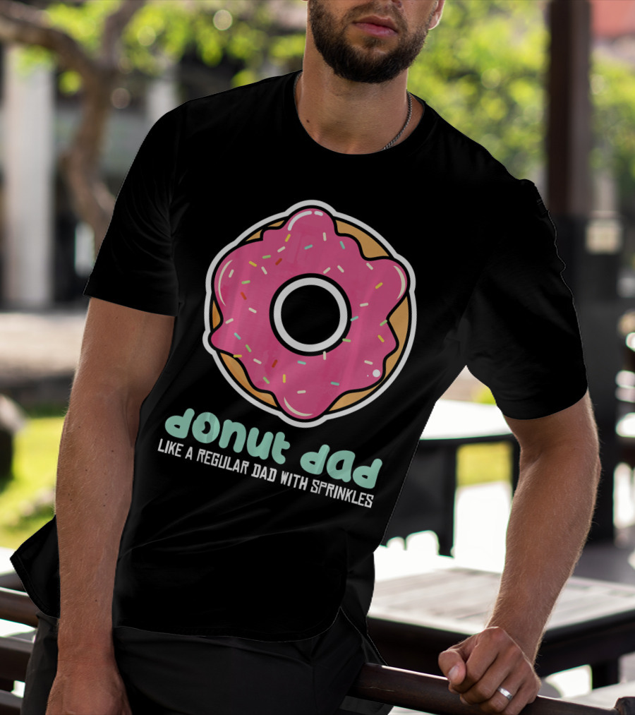 Donut Dad Like A Regular Dad With Sprinkles T-Shirt