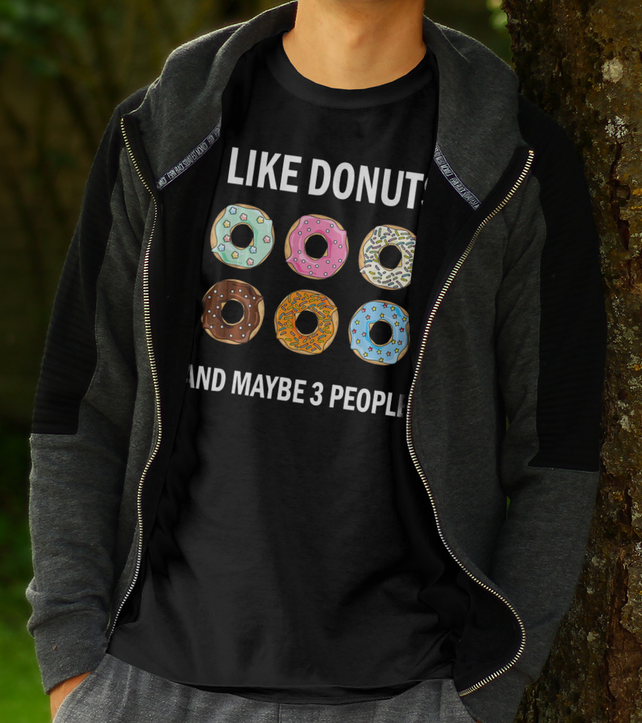 I Like Donuts And Maybe 3 People Funny Donut Lovers T-Shirt