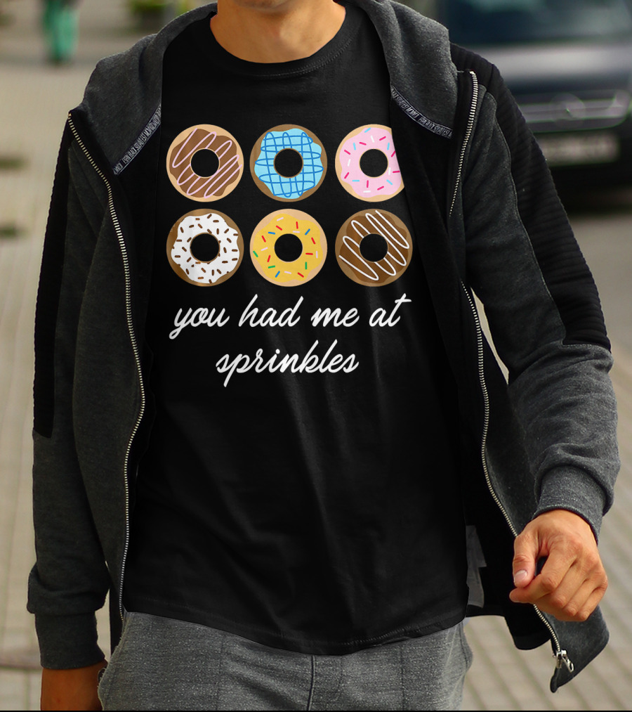 Funny Donut You Had Me At Sprinkles With Colorful Icing And Toppings T-Shirt
