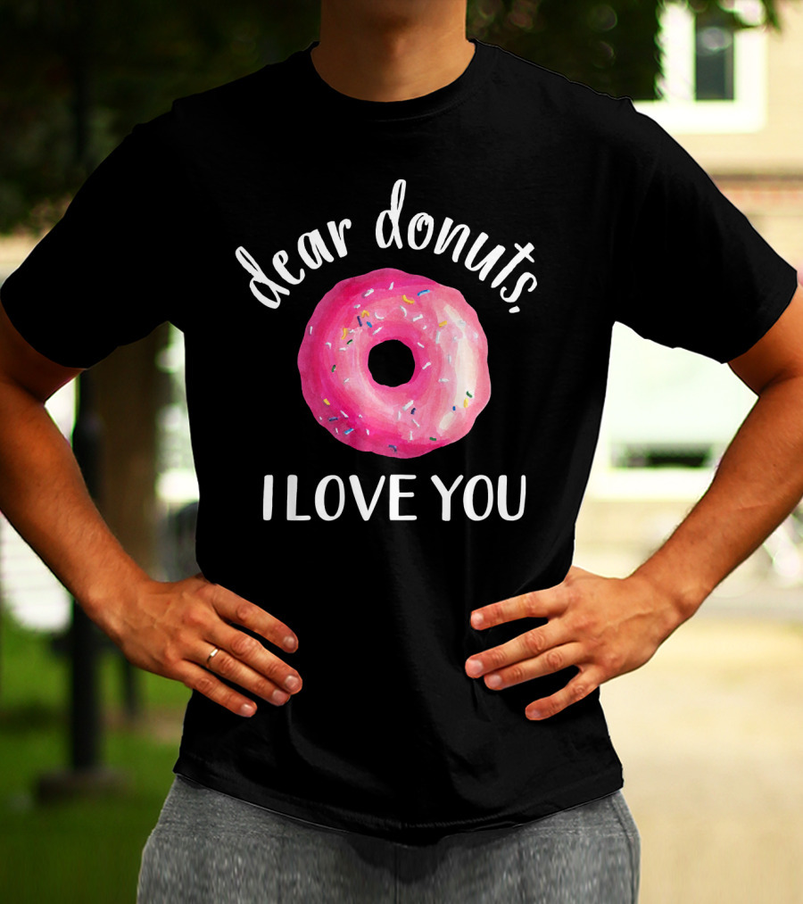 Dear Donuts I Love You Pink Sprinkled Doughnut T-Shirt