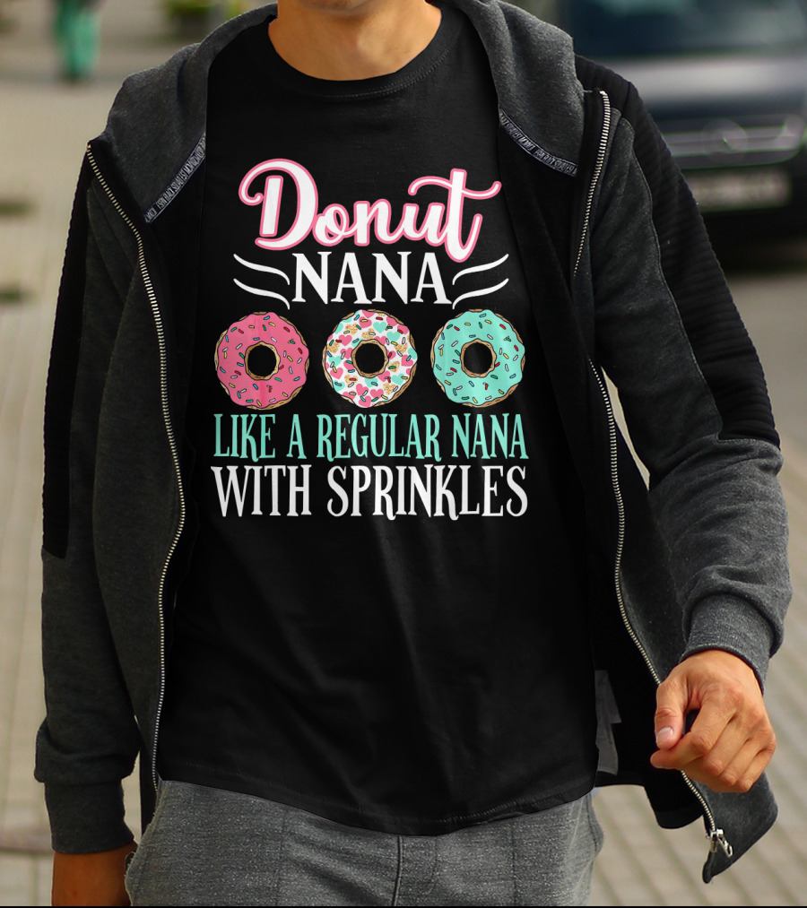 Donut Nana Like A Regular Nana With Sprinkles T-Shirt