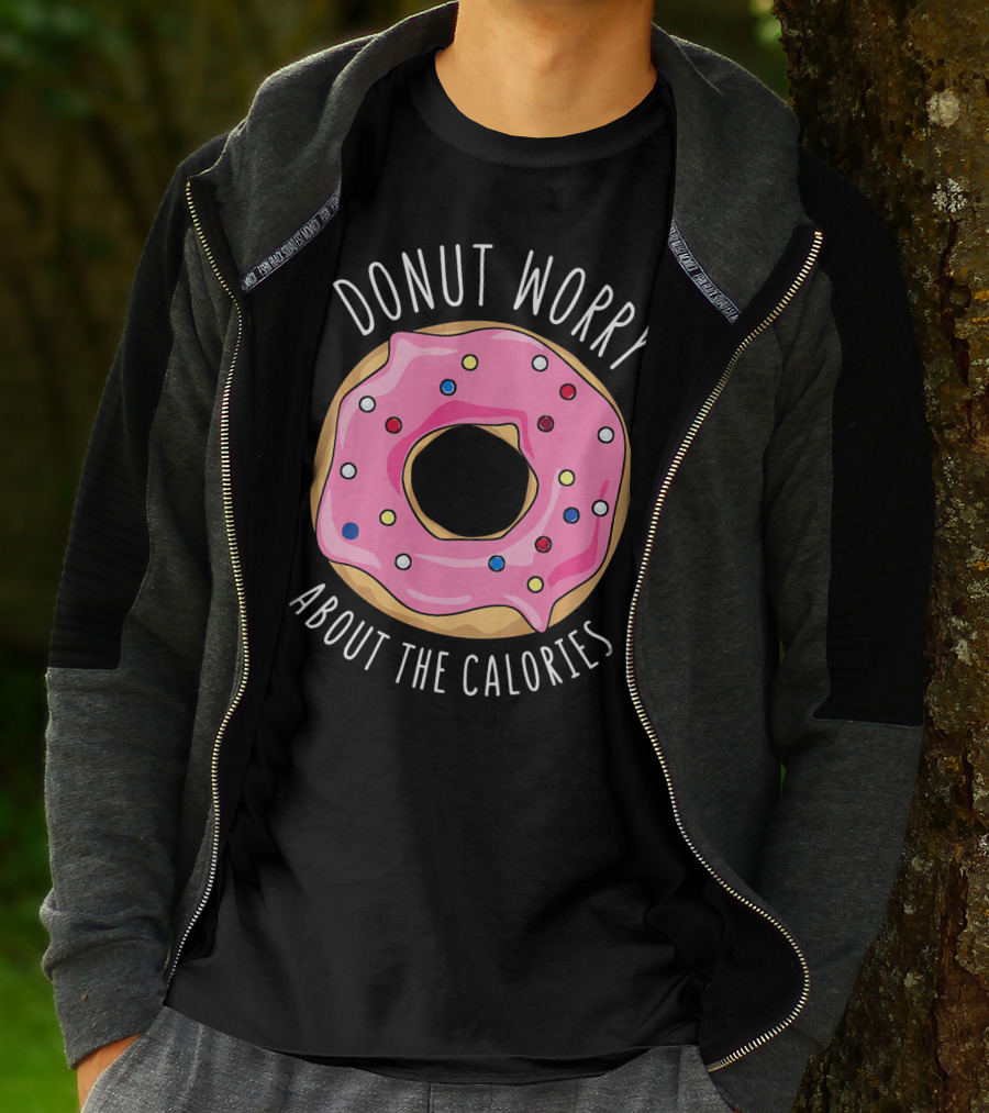 LongshanksTees Donut Worry About The Calories T-Shirt