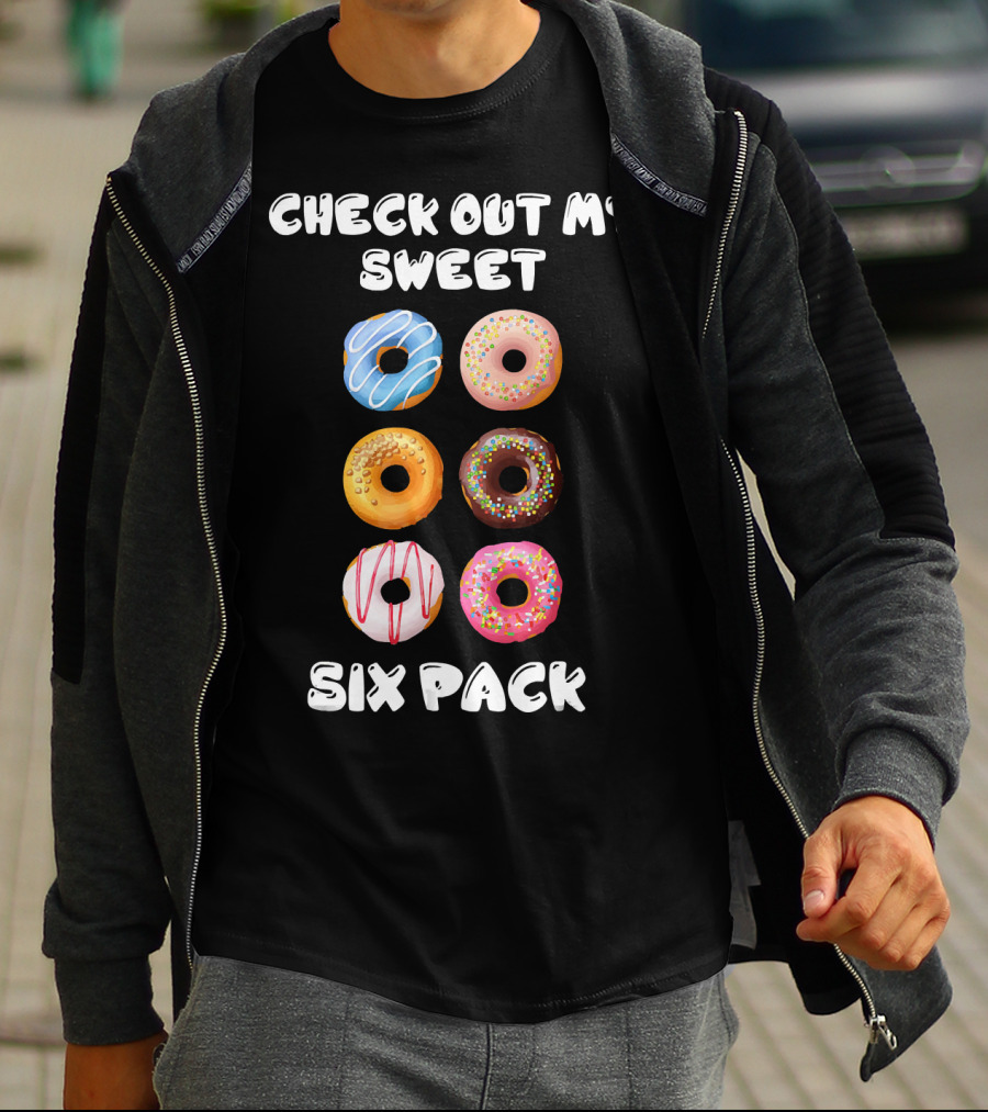 Check Out My Sweet Six Pack Donuts Variety Humor T-Shirt