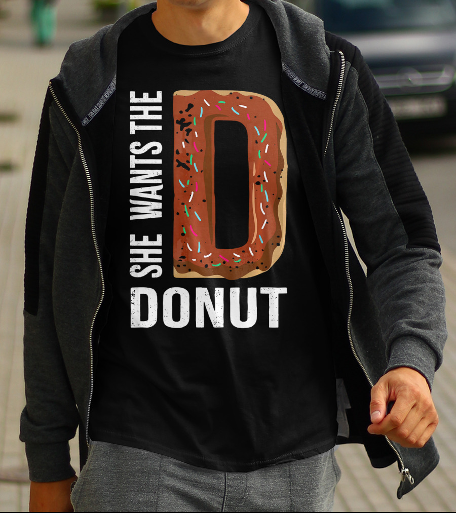 She Wants The D Donut Chocolate Candy T-Shirt