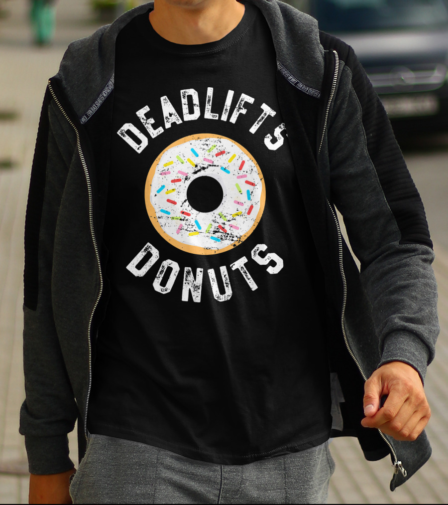 Deadlifts Donuts Workout Fitness Humor T-Shirt