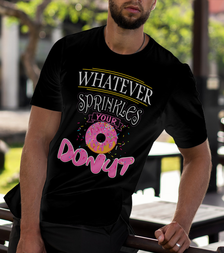 Whatever Sprinkles Your Donut Funny Doug Donut T-Shirt
