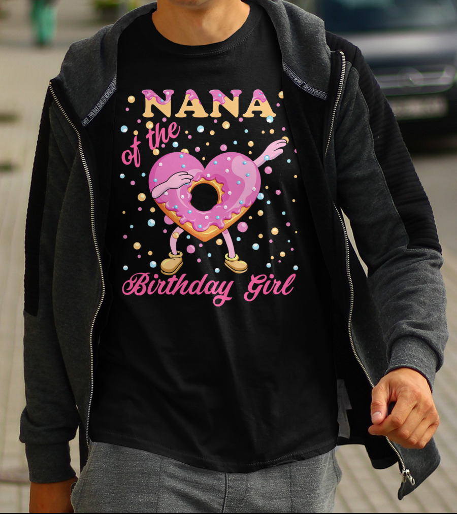 NANA Of The Birthday Girl Donut With Dabbing Heart-Shaped Sprinkled Treat T-Shirt