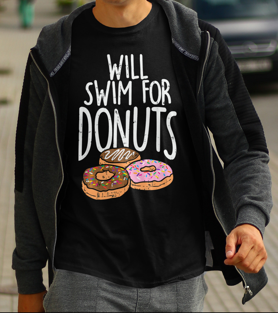 Will Swim For Donuts I Funny Swim Donut Lover's Humorous Motivation T-Shirt