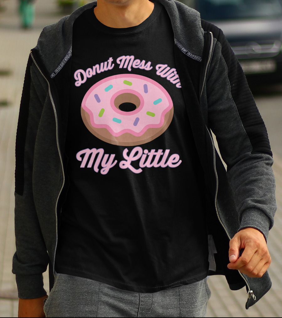 Donut Mess With My Little Pink Sprinkled Donut T-Shirt