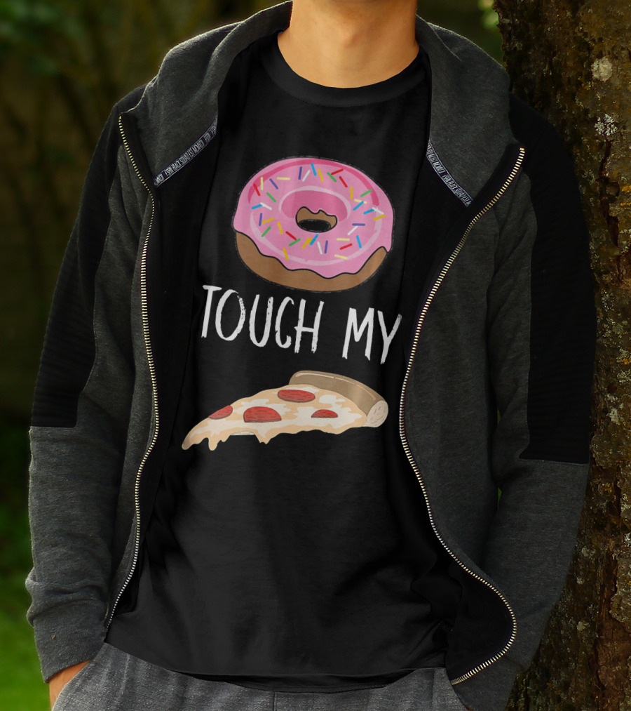 Donut Touch My Pizza Funny Pun Fast Food T-Shirt