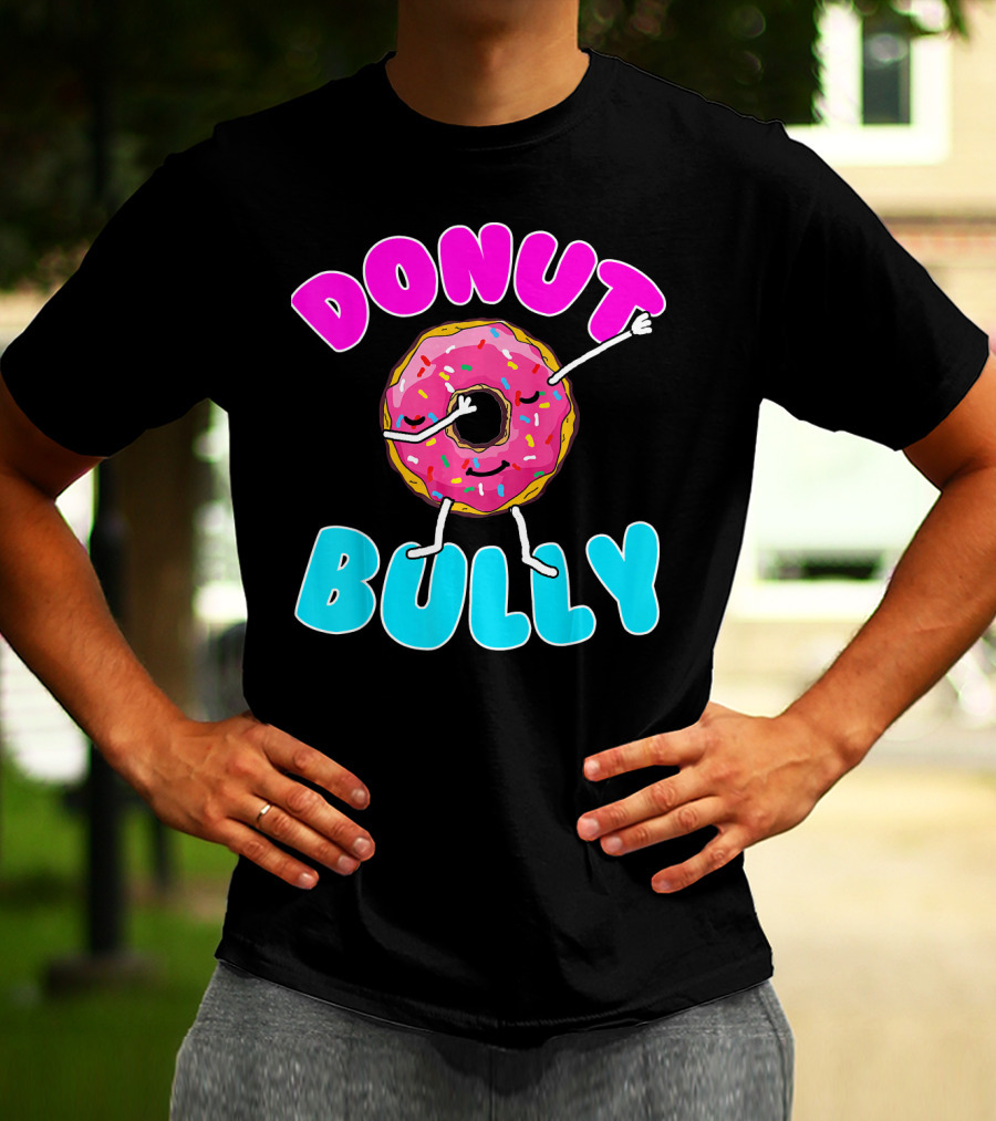 Donut Bully Choose Kind Dont Bully Playful Donut T-Shirt
