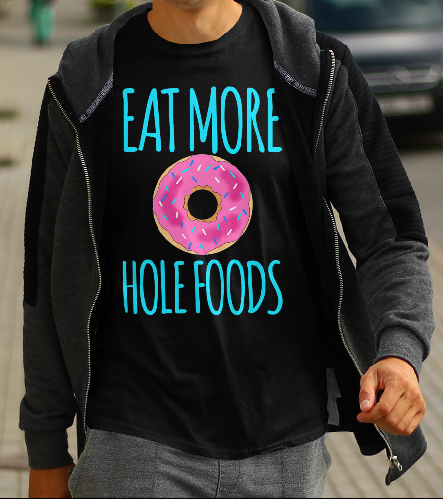 Eat More Hole Foods Cute Sprinkle Donut T-Shirt