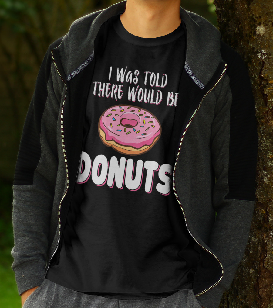 I Was Told There Would Be Donuts Pink Frosted Sprinkles T-Shirt