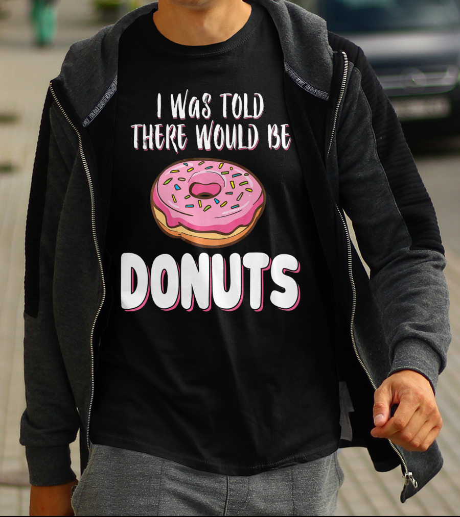 I Was Told There Would Be Donuts Pink Frosted Sprinkles T-Shirt