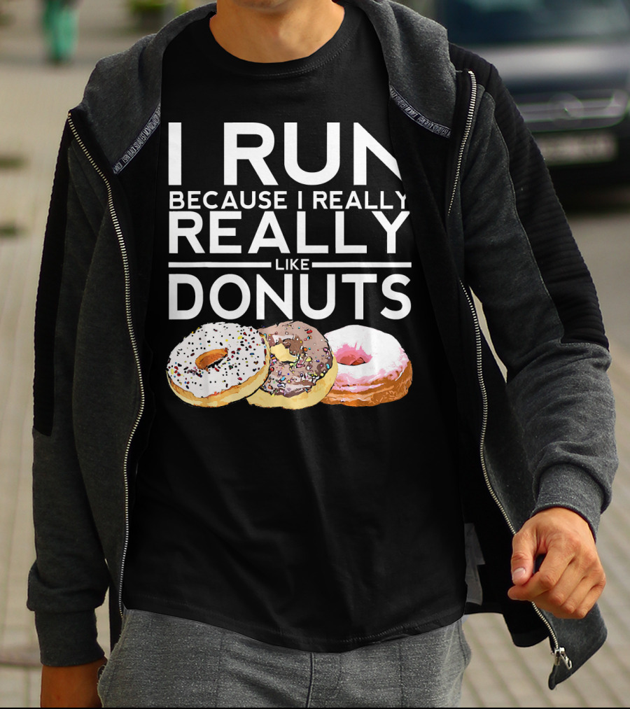 I Run Because I Really Really Like Donuts T-Shirt