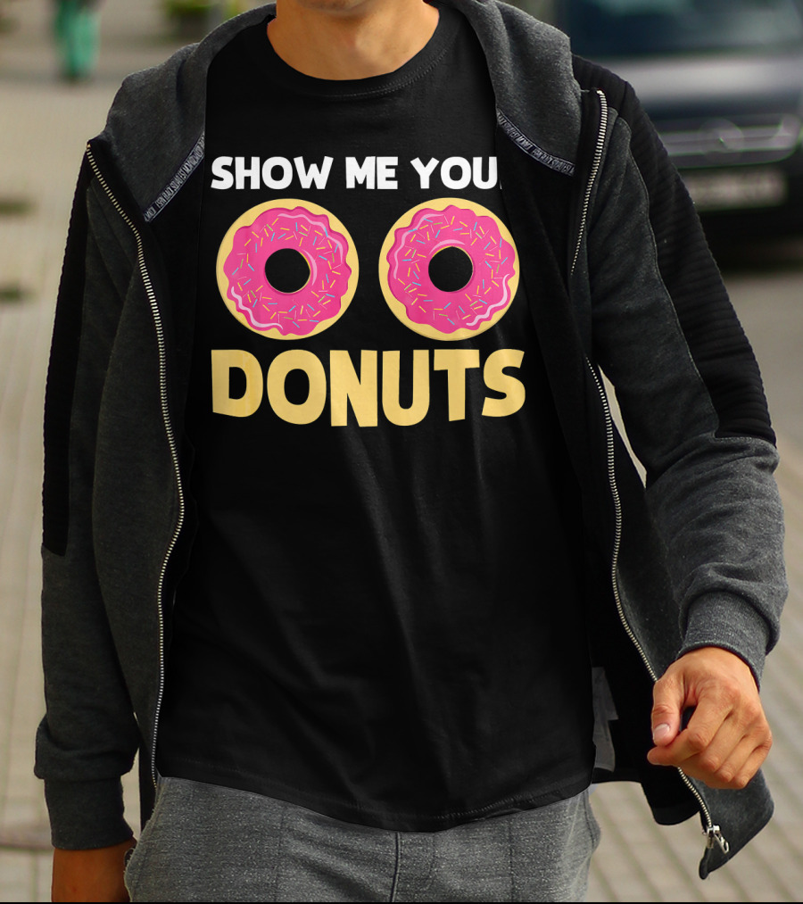 SHOW ME YOUR DONUTS Pink Sprinkled Donut Eyes Playful T-Shirt