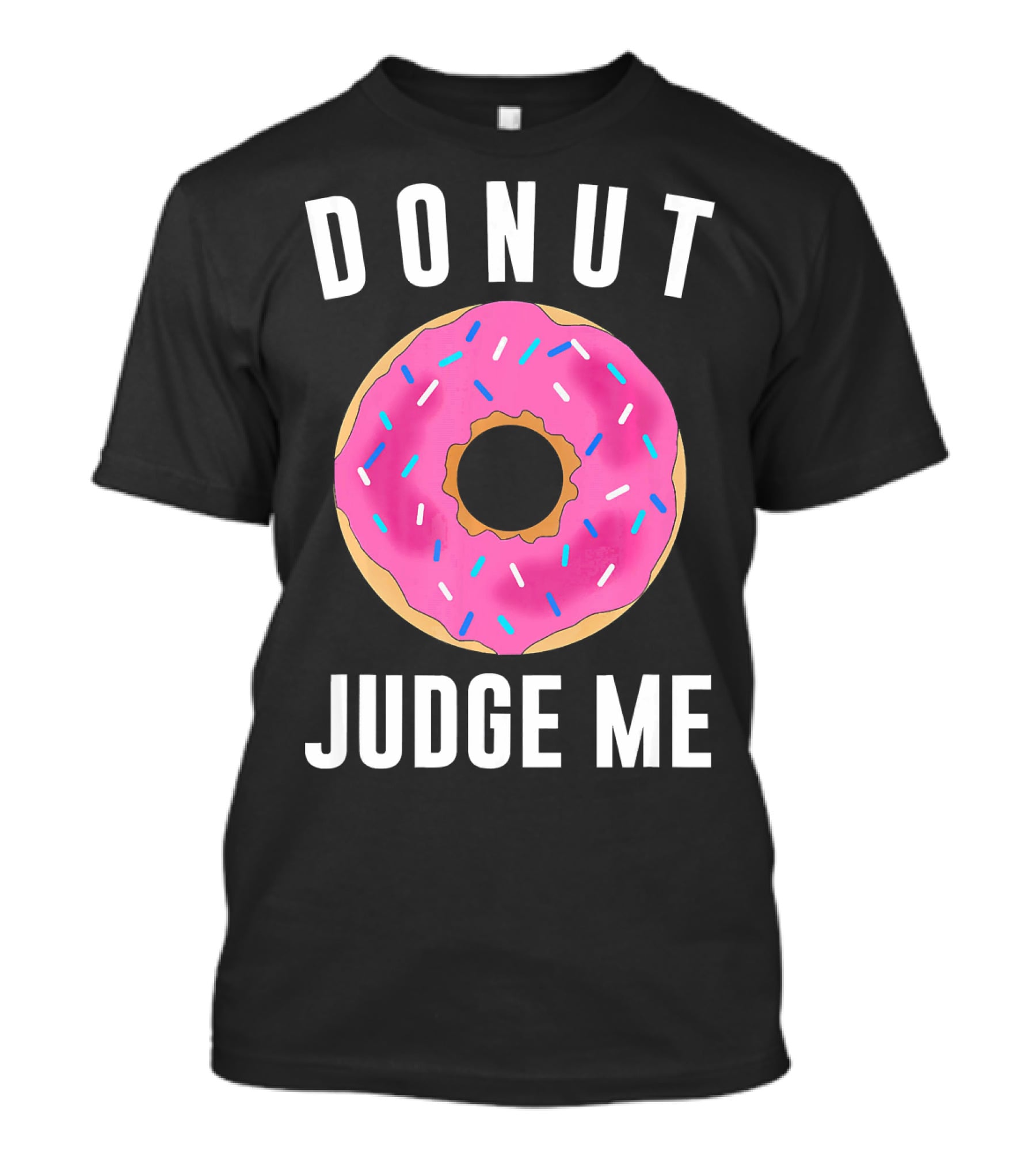 DONUT JUDGE ME Pink Sprinkles T-Shirt
