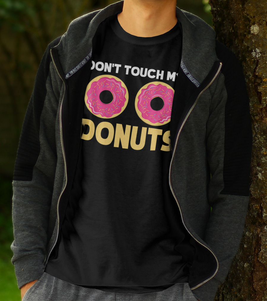 Don't Touch My Donuts Funny Donut Donuts T-Shirt