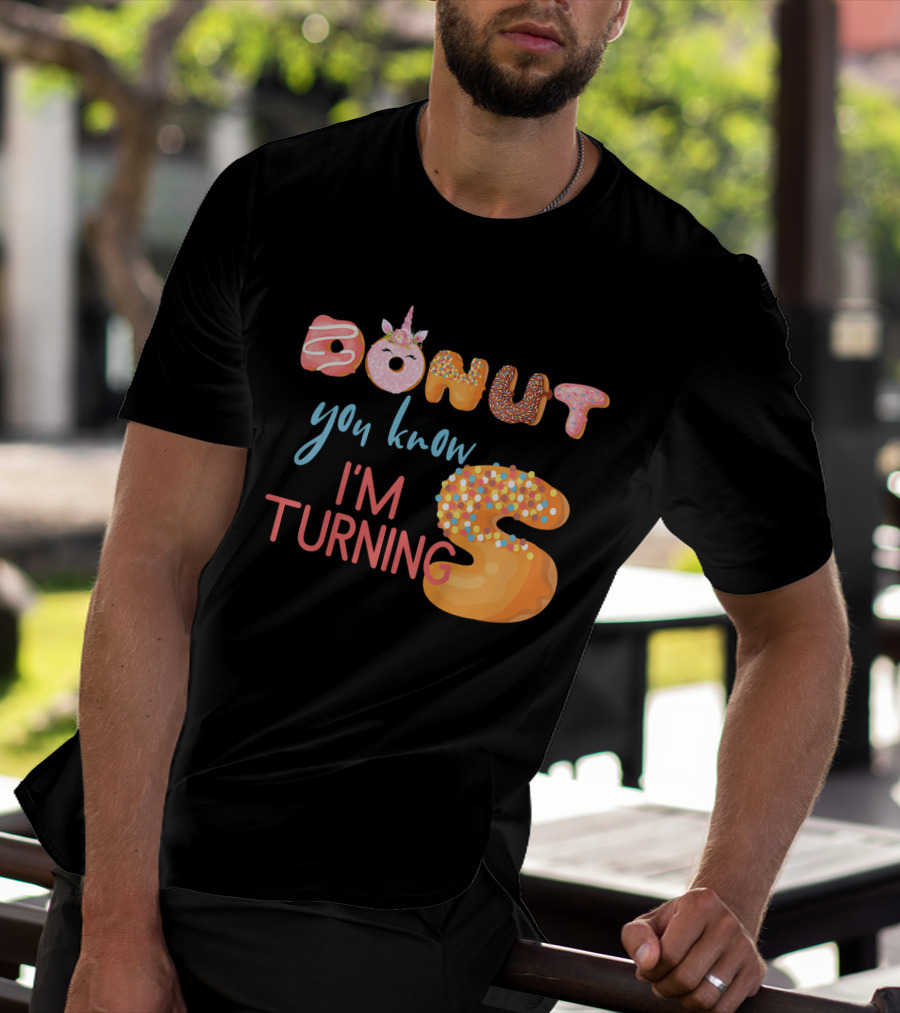 DONUT You Know I'm Turning 5 With Unicorn T-Shirt