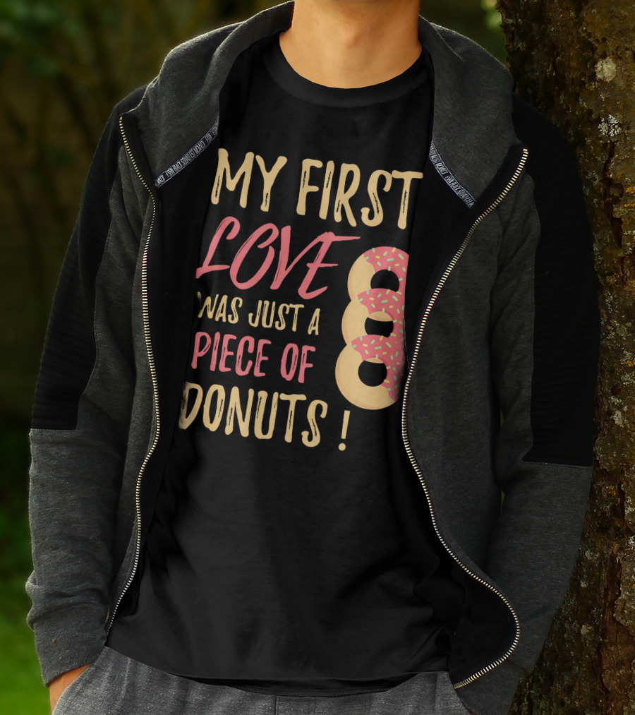 My First Love Was Just A Piece Of Donuts With Sprinkled Donut T-Shirt