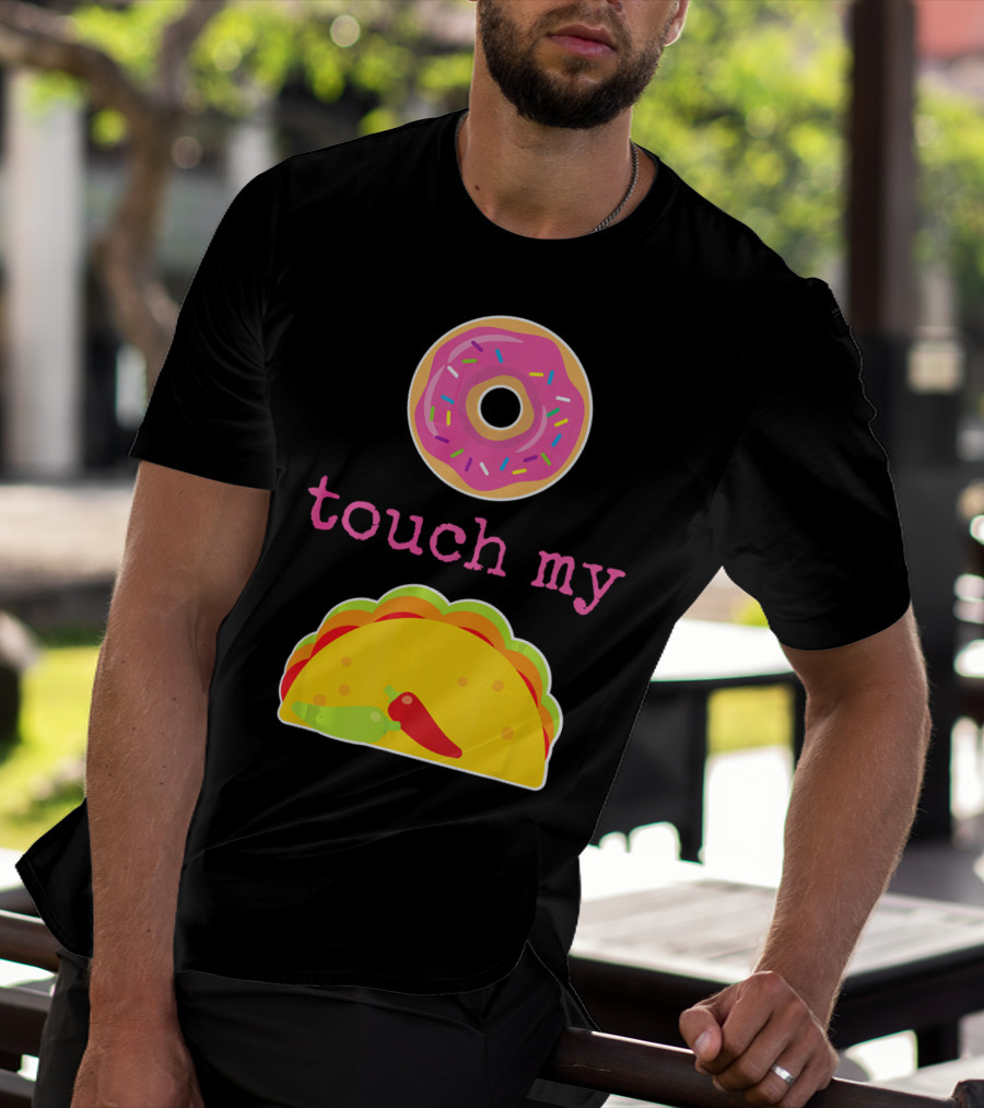 Funny Donut Touch My Taco Donut Sprinkles Taco Peppers T-Shirt
