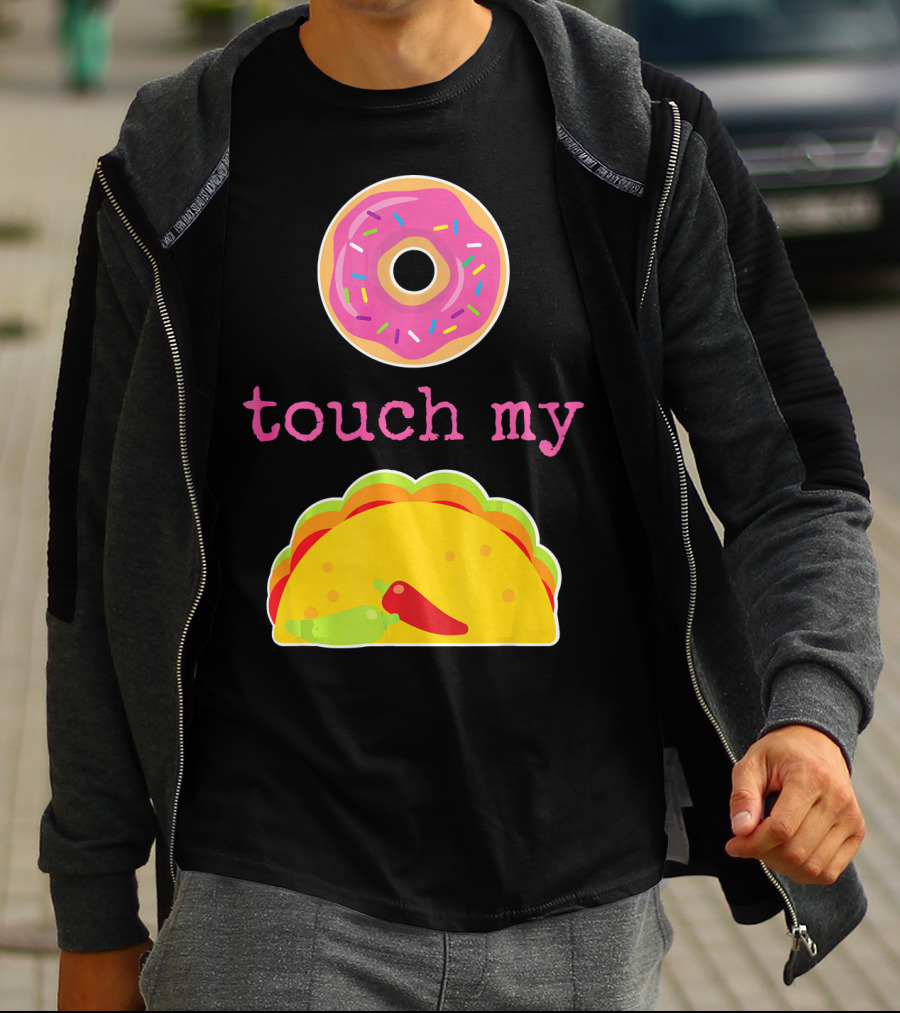 Funny Donut Touch My Taco Donut Sprinkles Taco Peppers T-Shirt