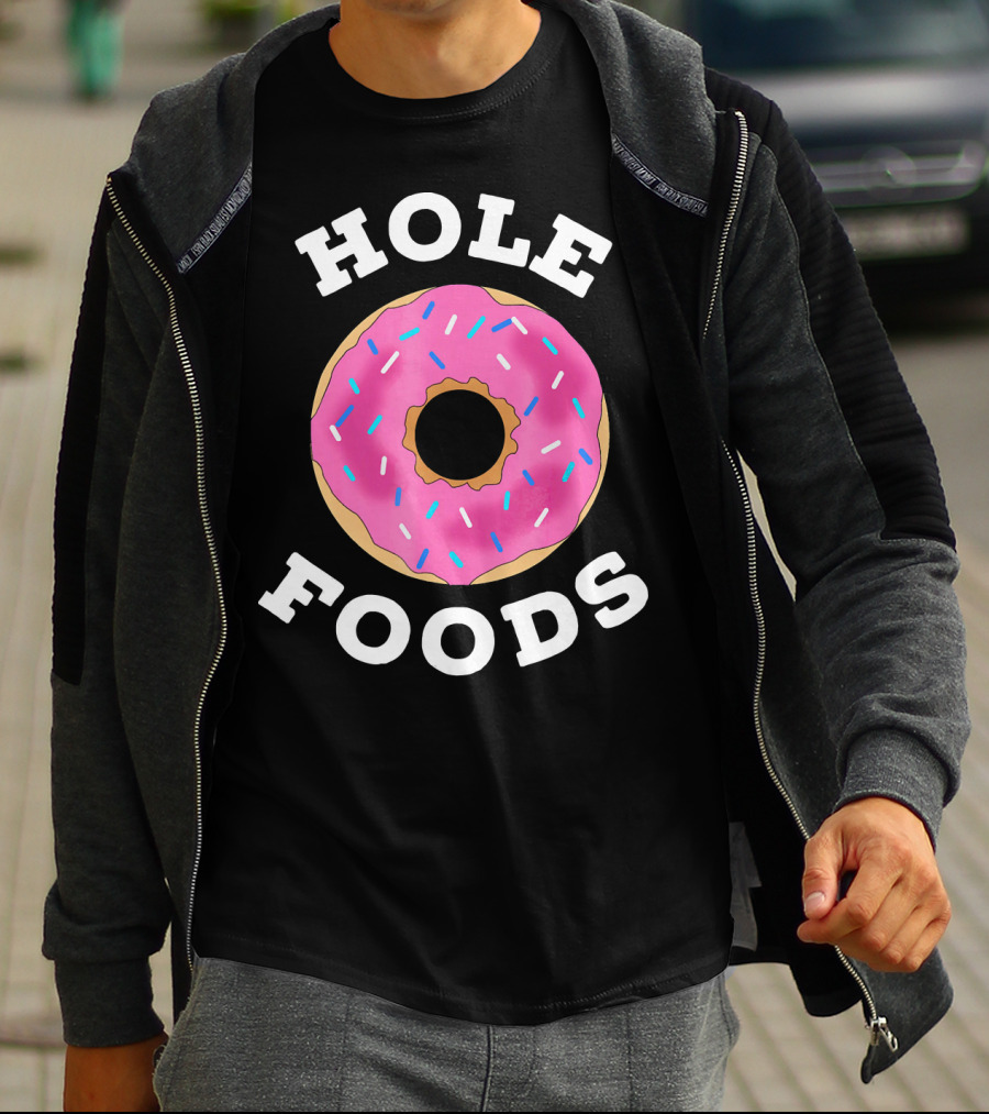 Hole Foods Donut Lover Doughnut T-Shirt