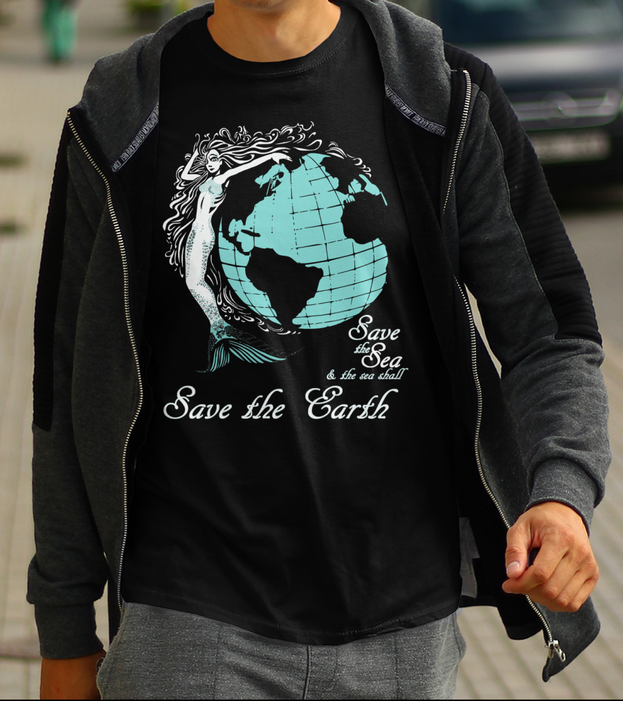 Save The Sea Save The Earth Environmental Awareness Ocean Globe Mermaid T-Shirt