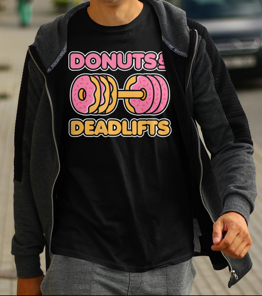 Donuts And Deadlifts Weightlifting Fitness Humor T-Shirt